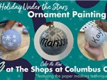 Holiday Under the Stars - Ornament Painting at The Shops at Columbus Circle