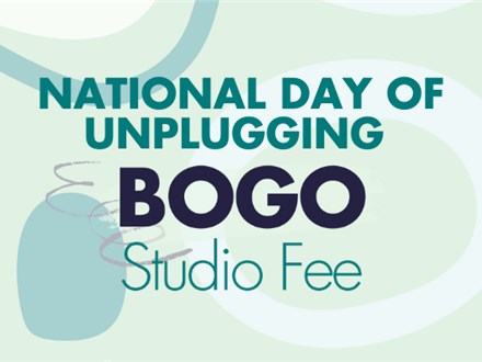 National Day of Unplugging: BOGO Studio Fees All Day: Friday, March 7th