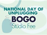 National Day of Unplugging: BOGO Studio Fees All Day: Friday, March 7th