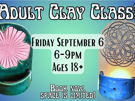 Adult Clay Class! September 2024