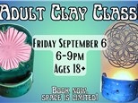 Adult Clay Class! September 2024