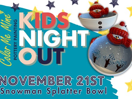 Kids Night Out - November, Snowman Splatter Bowl - 11/21 - HENDERSON