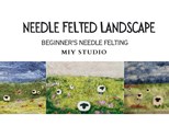 Needle Felted Landscapes 