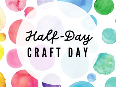 Private Event - Half-Day, CRAFT Day!