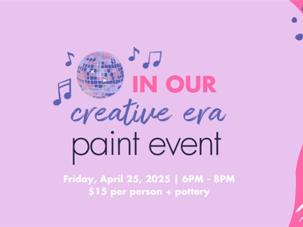 In Our Creative Era Paint Event: Friday, April 25th 6-8pm