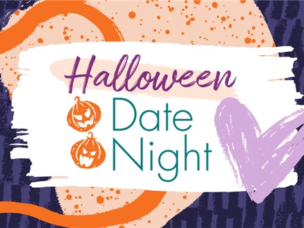 DATE NIGHT - HALLOWEEN EDITION, 10/18/24