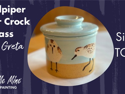 Sandpiper Butter Crock Class w/Greta