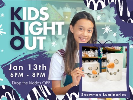 KIDS NIGHT OUT - Clay Snowman Luminary - Jan, 13th