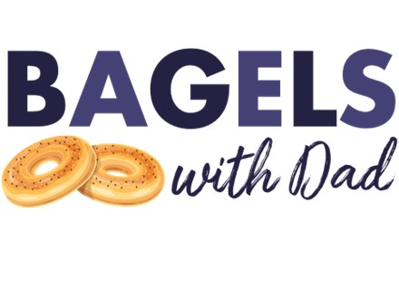 Bagels with Dad - Father's Day, Sunday, June 16th, 10:00am-12pm