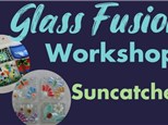 Glass Fusion Workshop - "Suncatchers" Jul. 17/24