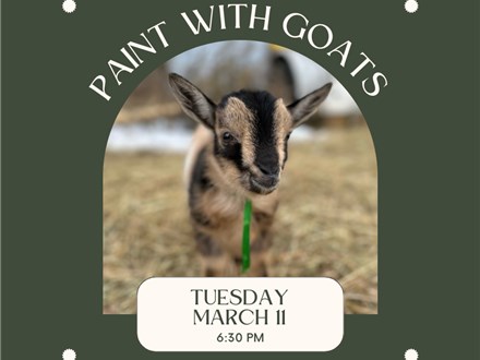 Paint With Goats!! - Tuesday, March 11, 6:30 pm