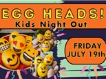 Kids Night Out - EGG HEADS Emoji - 7/19 HENDERSON