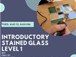 Level 1 Stained Glass-Tuesday, August 12, 6:30 pm