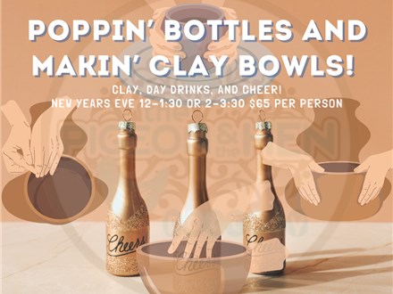 Poppin' Bottles and Makin' Clay Bowls!