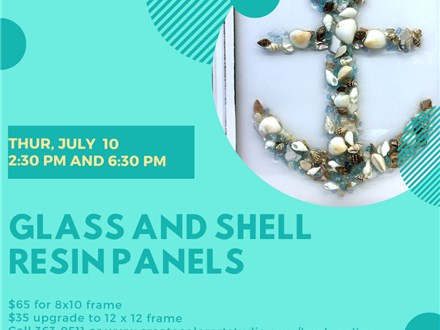 Glass and Shell Resin Panels-Thursday, July 10, 2:30 pm and 6:30 pm