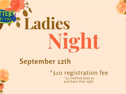 Ladies Night at Pottery By You! August - December 2025
