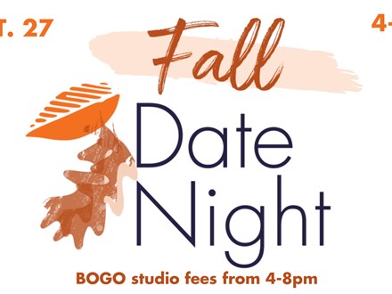 Fall Date Night- Friday, September 27th- BOGO Studio Fees from 4-8pm