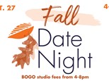 Fall Date Night- Friday, September 27th- BOGO Studio Fees from 4-8pm