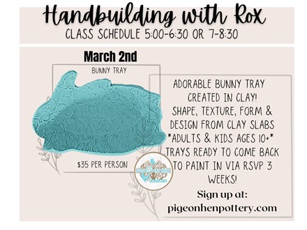 Clay Bunny Tray!  Handbuilding with Rox March 2nd