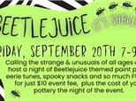 BEETLEJUICE BEETLEJUICE PAINT PARTY 9/20@THE POTTERY PATCH