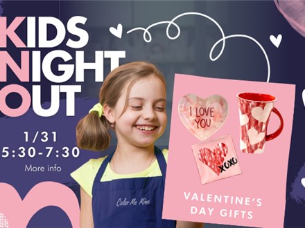 KIDS NIGHT OUT JANUARY 31ST - VALENTINE'S GIFT PARTY