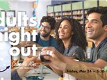 Adults Night Out - March 24