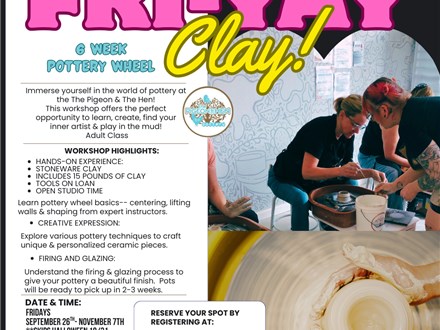 Fri-Yay Clay!  6 Week Pottery Wheel September 26th-November 7th **skip 11/27