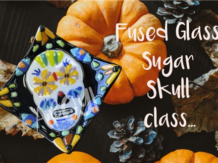 Fused Glass Sugar Skull Class 