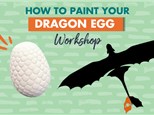 How To Paint Your Dragon Egg Workshop - July 11th
