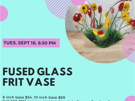Fused Glass Frit Vase-Tuesday, September 16, 6:30 pm