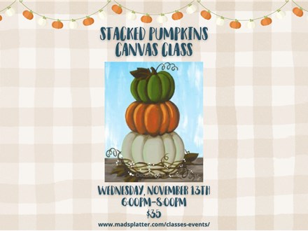 Stacked Pumpkins Canvas Class - Wednesday, Nov. 13th - $35