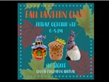 Fall Lantern Class - October 4th - $10 