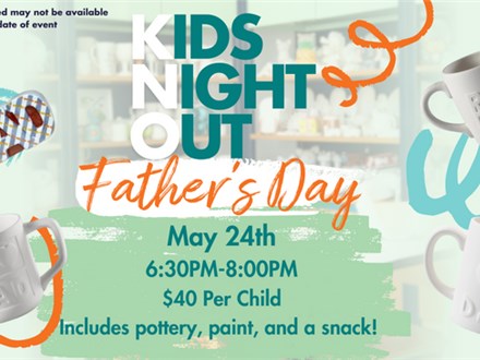 5/24/24 - Kids Night Out - Father's Day themed  