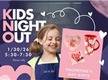 KIDS NIGHT OUT JANUARY 30TH - PAINT A VALENTINE GIFT