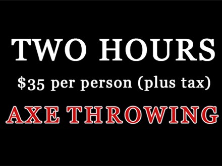 2 Hours of Axe Throwing - $35 Per Person (plus tax)