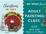 Adult Painting Class - Christmas in July - 7/26 - HENDERSON