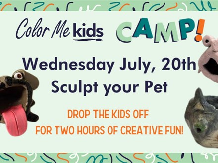 Sculpt your Pet CAMP! - July, 20th