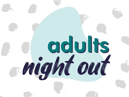 May's Adults Night Out!