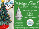 Vintage Christmas Tree Class: Friday, Sept 16, 2025