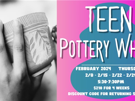 Teen Pottery Wheel February 2024