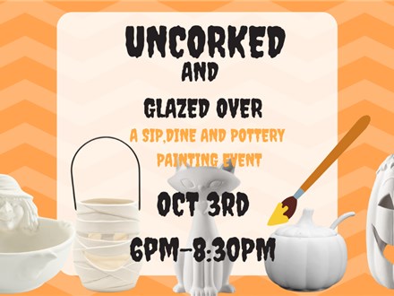 UNCORKED AND GLAZED OVER- THURSDAY OCT 3rd - 6PM @ RISING SONS WINERY