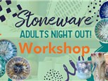 Stoneware Adults Night Out! May, 12