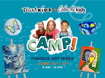 June 24th - 27th: Kids Camp w Painting with a Twist! FAMOUS ART WEEK