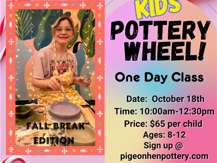 KIds Pottery Wheel: One Day Class- October 18th 2024