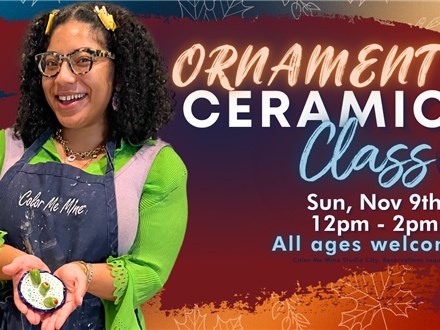 11.9.25 ORNAMENT CERAMIC CLASS - Color Me Mine Studio City