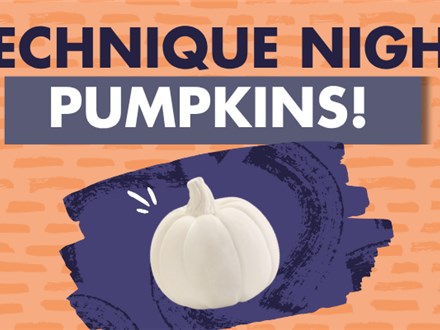 Technique Night - Pumpkins - October 31st