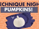 Technique Night - Pumpkins - October 31st