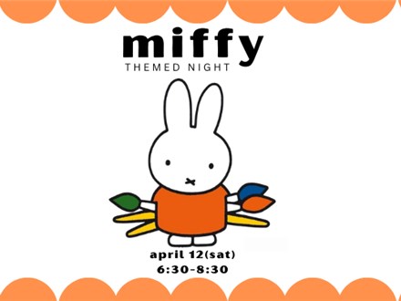 We Love Miffy Themed Night | 4/12 (Sat)