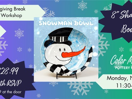 Kids Snowman Bowl Workshop 11/25 