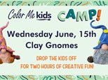 Clay Gnomes CAMP! - June, 15th
